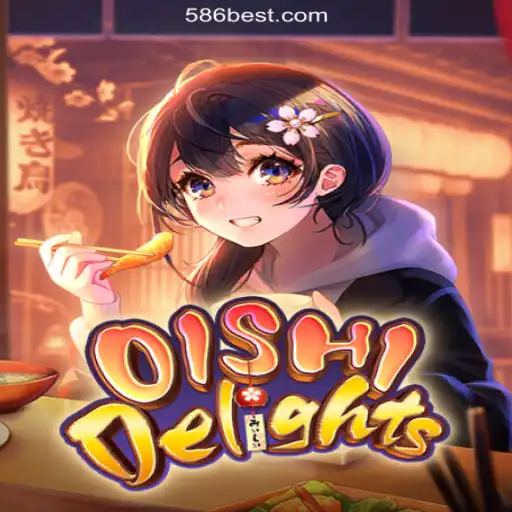 Explore the Exciting World of OishiDelights: A New Era in Gaming on 586bet.COM Platform-Oficial Slots Brasil